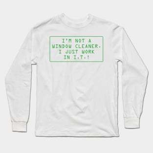 I'm not a window cleaner. (no background) Long Sleeve T-Shirt